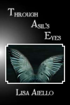 Through Asil's Eyes de Lisa Aiello