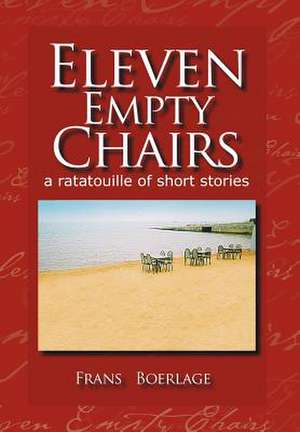 Boerlage, F: Eleven Empty Chairs