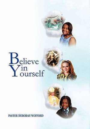 Believe in Yourself de Pastor Deborah Wofford