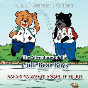 The Adventures of the Culli Bear Boys de Martha J. Cullison