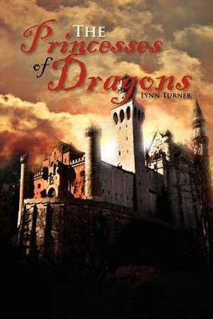 The Princesses of Dragons de Lynn Turner