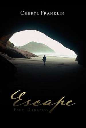 Escape from Darkness de Cheryl Franklin