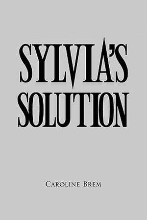 Sylvia's Solution de Caroline Brem