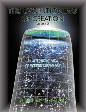 The Evolutioning of Creation - Volume 2 de Stephen J. Bauer