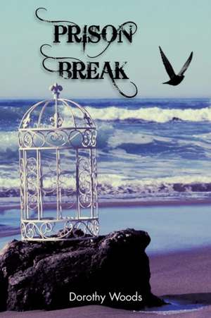 Prison Break de Dorothy Woods