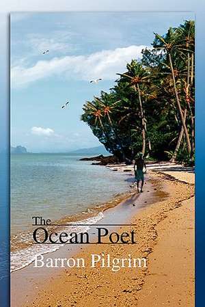 The Ocean Poet de Barron Pilgrim