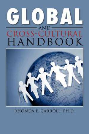 Global and Cross-Cultural Handbook de Rhonda E. Carroll