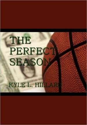 The Perfect Season de Kyle L. Hillard