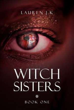 Witch Sisters de Lauren J. K.