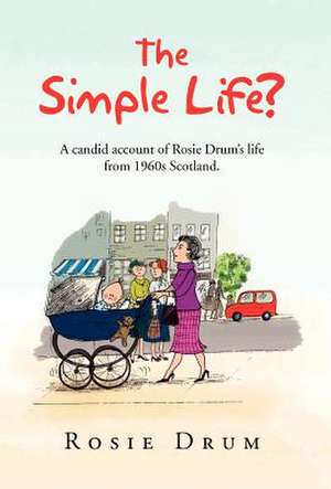 The Simple Life? de Rosie Drum