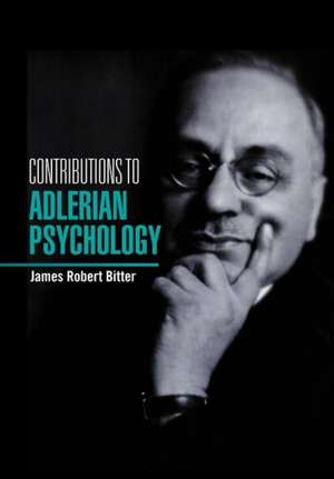 Contributions to Adlerian Psychology de James Robert Bitter