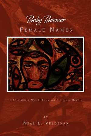 Baby Boomer Female Names de Neal L. Veldenax