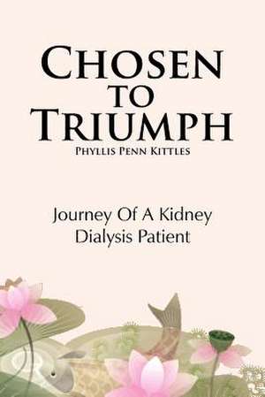 Chosen to Triumph de Phyllis Penn Kittles