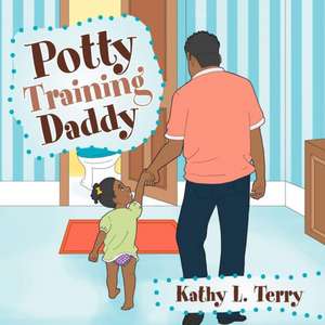 Potty Training Daddy de Kathy L. Terry