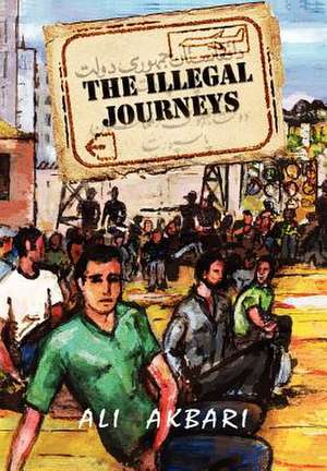 The Illegal Journeys de Ali Akbari