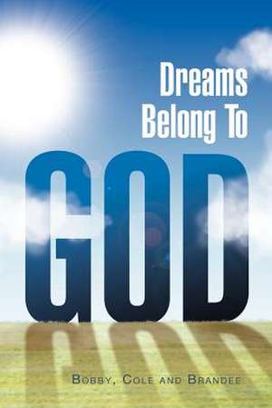 Dreams Belong to God de Cole Bobby