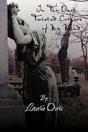 In The Dark Twisted Corners of My Mind de Laurie Ours