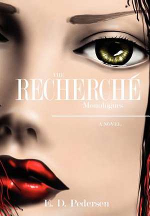 The Recherch Monologues de E. D. Pedersen