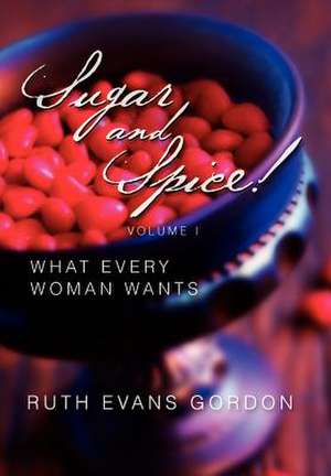 Sugar and Spice! de Ruth Evans Gordon