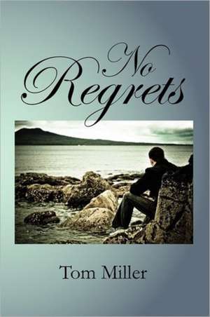 No Regrets de Tom Miller