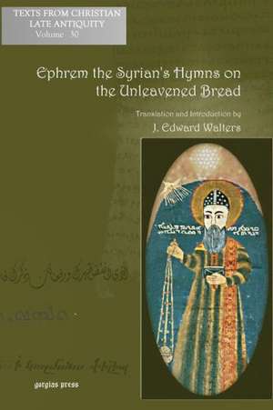 Ephrem the Syrian's Hymns on the Unleavened Bread de J. Walters