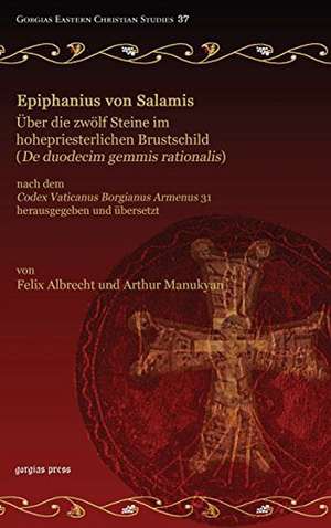 Epiphanius Von Salamis, Uber Die Zwolf Steine Im Hohepriesterlichen Brustschild (de Duodecim Gemmis Rationalis) de Epiphanius