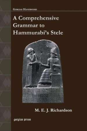 A Comprehensive Grammar to Hammurabi's Stele de M. E. J. Richardson