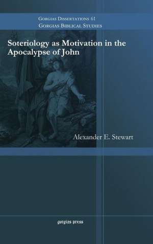 Soteriology as Motivation in the Apocalypse of John de Alexander Stewart