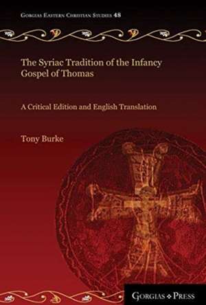 Burke, T: The Syriac Tradition of the Infancy Gospel of Thom de Tony Burke