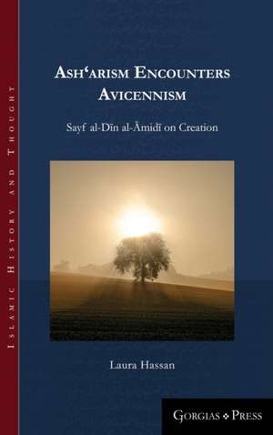 Ash'arism encounters Avicennism de Laura Hassan