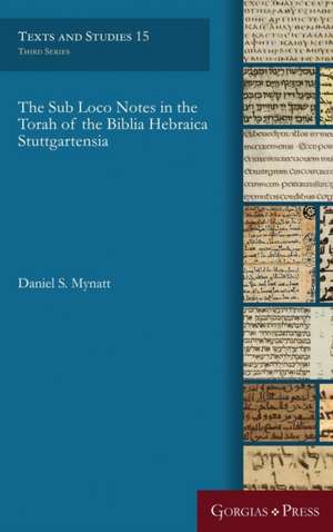 The Sub Loco Notes in the Torah of the Biblia Hebraica Stuttgartensia de Daniel S. Mynatt