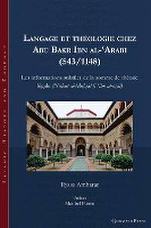 Langage et théologie chez Ab¿ Bakr Ibn al-¿Arab¿ (543/1148) de Ilyass Amharar