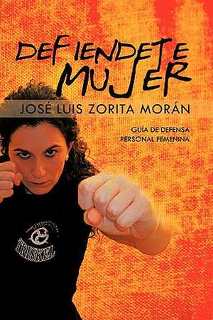 Defiendete Mujer de Jos Luis Zorita Mor N.