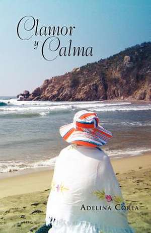 Clamor y Calma de Adelina Corea