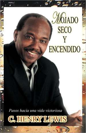 Mojado Seco y Encendido de C. Henry Lewis