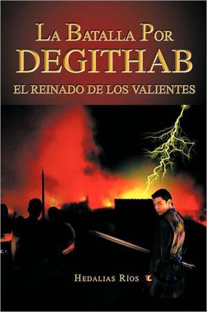 La Batalla Por Degithab de Hedalias R. Os