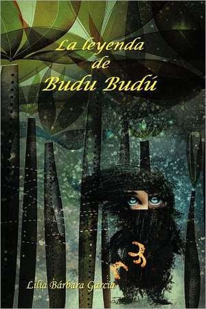 La Leyenda de Budu Bud de Lilia B. Garc a.