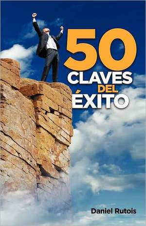 50 Claves del Exito de Daniel Rutois