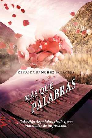 Mas Que Palabras de Zenaida S. Palacios