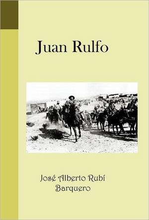 Juan Rulfo de Jos Alberto Rub Barquero