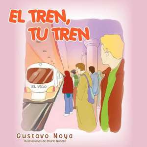 El Tren, Tu Tren de Gustavo Noya