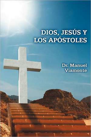 Dios, Jesus y Los Apostoles de Manuel Viamonte