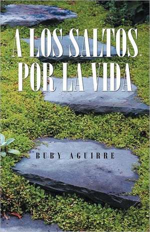 A Los Saltos Por La Vida de Buby Aguirre