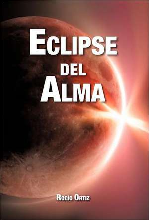 Eclipse del Alma de Roc O. Ortiz