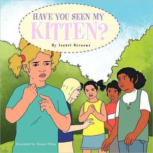 Have You Seen My Kitten? de Isabel Herasme