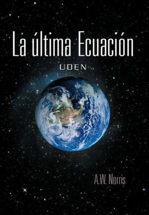 La Ltima Ecuaci N de A. W. Norris