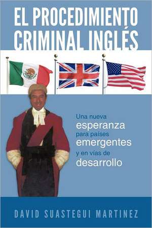 El Procedimiento Criminal Ingles de David Suastegui Martinez