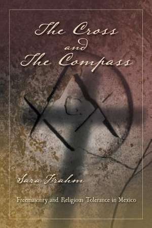 The Cross and the Compass de Sara Ann Frahm