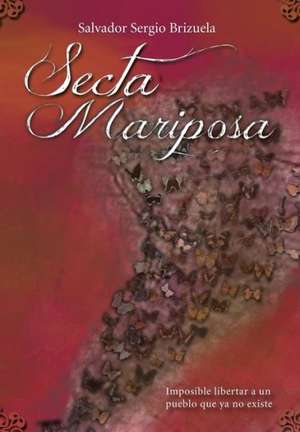 Secta Mariposa de Salvador Sergio Brizuela