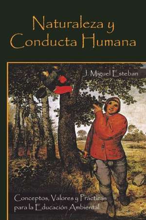 Naturaleza y Conducta Humana de J. Miguel Esteban